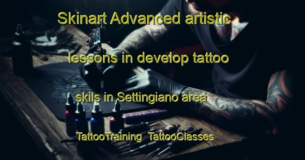 Skinart Advanced artistic lessons in develop tattoo skils in Settingiano area | TattooTraining | TattooClasses | SkinartTraining-Italy