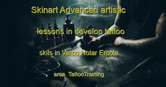 Skinart Advanced artistic lessons in develop tattoo skils in Varco Notar Ercole area | TattooTraining | TattooClasses | SkinartTraining-Italy