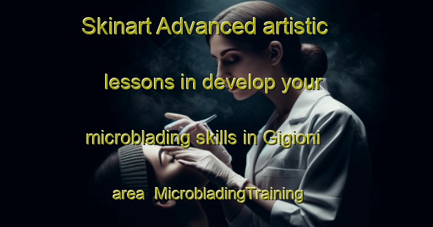 Skinart Advanced artistic lessons in develop your microblading skills in Gigioni area | MicrobladingTraining | MicrobladingClasses | SkinartTraining-Italy