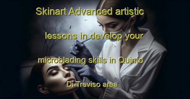 Skinart Advanced artistic lessons in develop your microblading skills in Quinto Di Treviso area | MicrobladingTraining | MicrobladingClasses | SkinartTraining-Italy