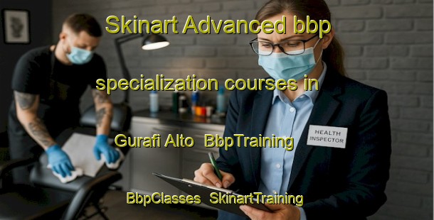 Skinart Advanced bbp specialization courses in Gurafi Alto | BbpTraining | BbpClasses | SkinartTraining-Italy