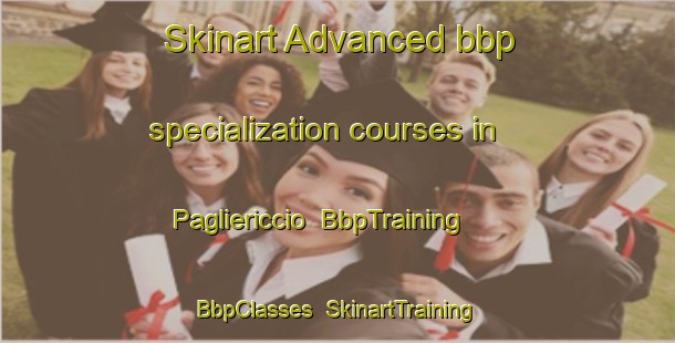 Skinart Advanced bbp specialization courses in Pagliericcio | BbpTraining | BbpClasses | SkinartTraining-Italy