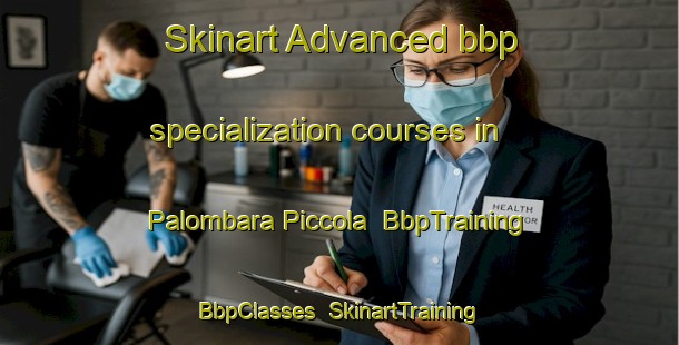 Skinart Advanced bbp specialization courses in Palombara Piccola | BbpTraining | BbpClasses | SkinartTraining-Italy
