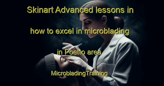 Skinart Advanced lessons in how to excel in microblading in Poetto area | MicrobladingTraining | MicrobladingClasses | SkinartTraining-Italy