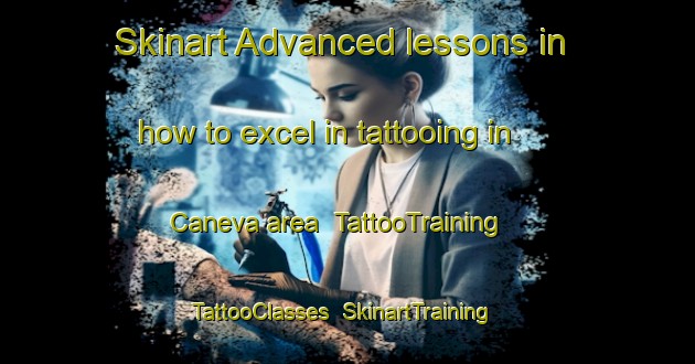 Skinart Advanced lessons in how to excel in tattooing in Caneva area | TattooTraining | TattooClasses | SkinartTraining-Italy