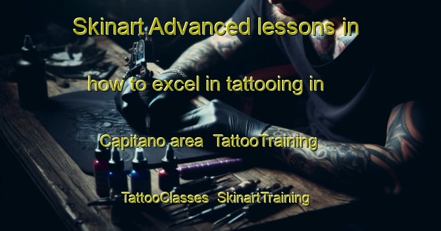 Skinart Advanced lessons in how to excel in tattooing in Capitano area | TattooTraining | TattooClasses | SkinartTraining-Italy