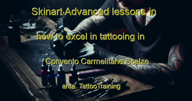 Skinart Advanced lessons in how to excel in tattooing in Convento Carmelitane Scalze area | TattooTraining | TattooClasses | SkinartTraining-Italy