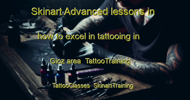 Skinart Advanced lessons in how to excel in tattooing in Gioz area | TattooTraining | TattooClasses | SkinartTraining-Italy