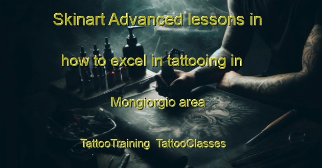 Skinart Advanced lessons in how to excel in tattooing in Mongiorgio area | TattooTraining | TattooClasses | SkinartTraining-Italy