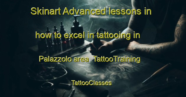 Skinart Advanced lessons in how to excel in tattooing in Palazzolo area | TattooTraining | TattooClasses | SkinartTraining-Italy