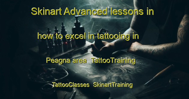 Skinart Advanced lessons in how to excel in tattooing in Peagna area | TattooTraining | TattooClasses | SkinartTraining-Italy