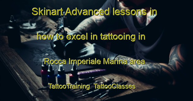 Skinart Advanced lessons in how to excel in tattooing in Rocca Imperiale Marina area | TattooTraining | TattooClasses | SkinartTraining-Italy