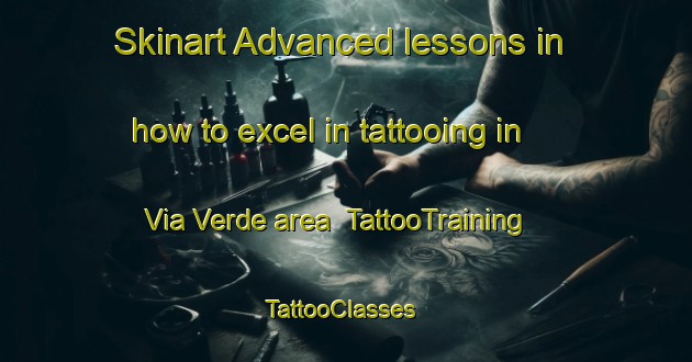 Skinart Advanced lessons in how to excel in tattooing in Via Verde area | TattooTraining | TattooClasses | SkinartTraining-Italy
