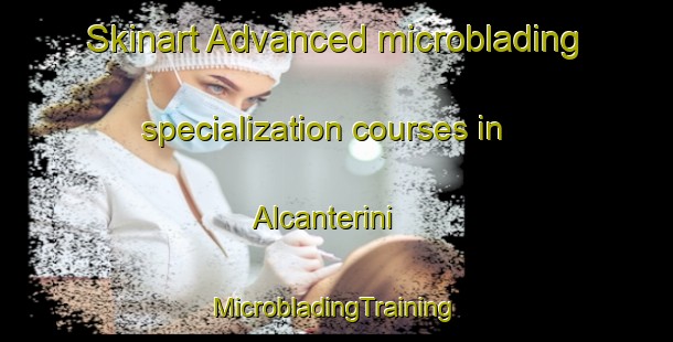 Skinart Advanced microblading specialization courses in Alcanterini | #MicrobladingTraining #MicrobladingClasses #SkinartTraining-Italy