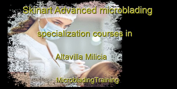 Skinart Advanced microblading specialization courses in Altavilla Milicia | #MicrobladingTraining #MicrobladingClasses #SkinartTraining-Italy