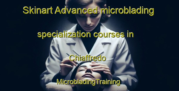 Skinart Advanced microblading specialization courses in Chiaffredo | #MicrobladingTraining #MicrobladingClasses #SkinartTraining-Italy