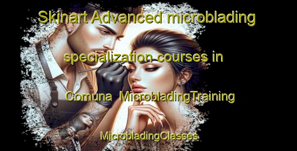 Skinart Advanced microblading specialization courses in Comuna | #MicrobladingTraining #MicrobladingClasses #SkinartTraining-Italy