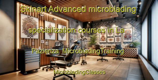 Skinart Advanced microblading specialization courses in La Pazienza | #MicrobladingTraining #MicrobladingClasses #SkinartTraining-Italy