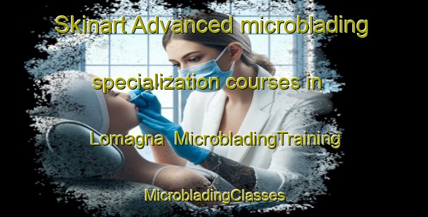 Skinart Advanced microblading specialization courses in Lomagna | #MicrobladingTraining #MicrobladingClasses #SkinartTraining-Italy