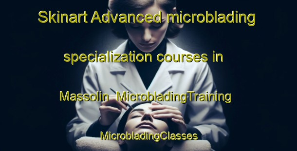 Skinart Advanced microblading specialization courses in Massolin | #MicrobladingTraining #MicrobladingClasses #SkinartTraining-Italy