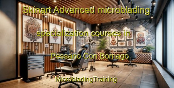 Skinart Advanced microblading specialization courses in Pessano Con Bornago | #MicrobladingTraining #MicrobladingClasses #SkinartTraining-Italy