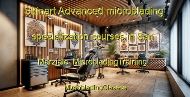 Skinart Advanced microblading specialization courses in San Marziale | #MicrobladingTraining #MicrobladingClasses #SkinartTraining-Italy