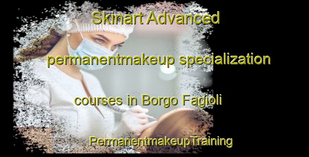 Skinart Advanced permanentmakeup specialization courses in Borgo Fagioli | #PermanentmakeupTraining #PermanentmakeupClasses #SkinartTraining-Italy