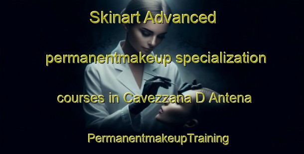 Skinart Advanced permanentmakeup specialization courses in Cavezzana D Antena | #PermanentmakeupTraining #PermanentmakeupClasses #SkinartTraining-Italy