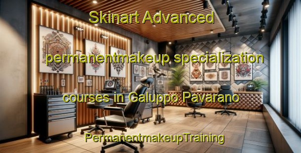 Skinart Advanced permanentmakeup specialization courses in Galuppo Pavarano | PermanentmakeupTraining | PermanentmakeupClasses | SkinartTraining-Italy
