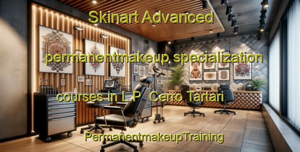 Skinart Advanced permanentmakeup specialization courses in L P  Cerro Tartari | PermanentmakeupTraining | PermanentmakeupClasses | SkinartTraining-Italy