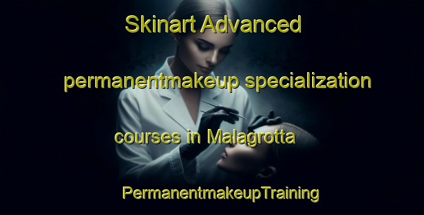 Skinart Advanced permanentmakeup specialization courses in Malagrotta | #PermanentmakeupTraining #PermanentmakeupClasses #SkinartTraining-Italy