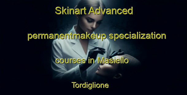 Skinart Advanced permanentmakeup specialization courses in Masiello Tordiglione | #PermanentmakeupTraining #PermanentmakeupClasses #SkinartTraining-Italy