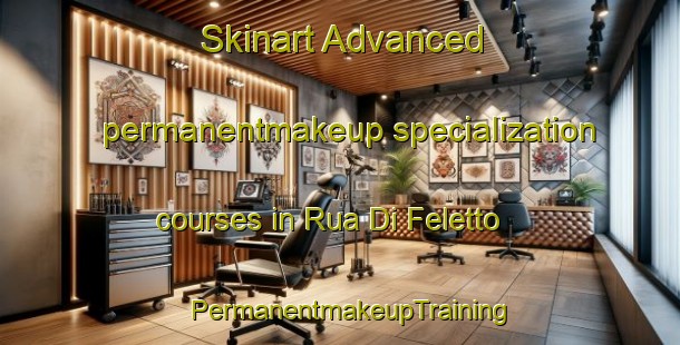 Skinart Advanced permanentmakeup specialization courses in Rua Di Feletto | PermanentmakeupTraining | PermanentmakeupClasses | SkinartTraining-Italy