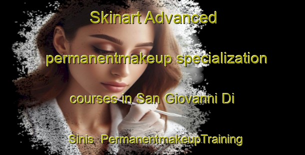 Skinart Advanced permanentmakeup specialization courses in San Giovanni Di Sinis | #PermanentmakeupTraining #PermanentmakeupClasses #SkinartTraining-Italy