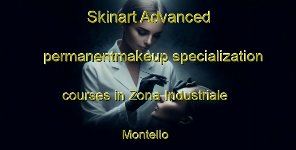 Skinart Advanced permanentmakeup specialization courses in Zona Industriale Montello | #PermanentmakeupTraining #PermanentmakeupClasses #SkinartTraining-Italy