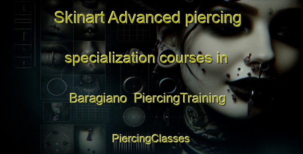 Skinart Advanced piercing specialization courses in Baragiano | #PiercingTraining #PiercingClasses #SkinartTraining-Italy