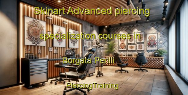 Skinart Advanced piercing specialization courses in Borgata Perilli | #PiercingTraining #PiercingClasses #SkinartTraining-Italy