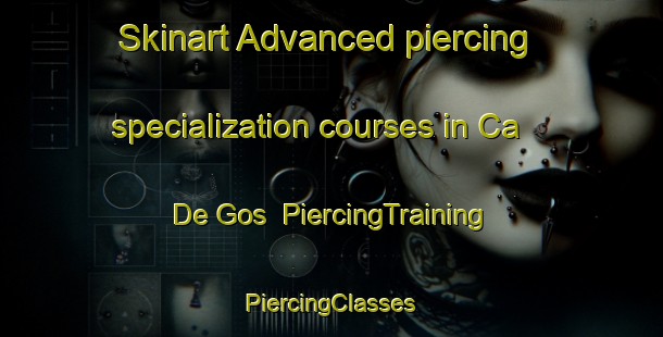 Skinart Advanced piercing specialization courses in Ca  De Gos | #PiercingTraining #PiercingClasses #SkinartTraining-Italy