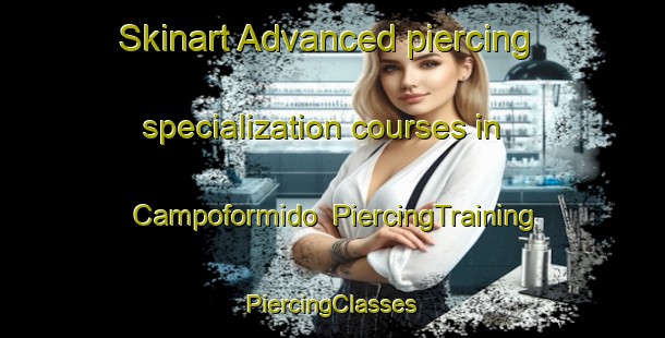 Skinart Advanced piercing specialization courses in Campoformido | #PiercingTraining #PiercingClasses #SkinartTraining-Italy