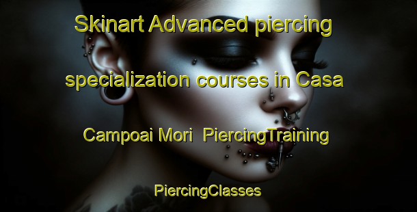 Skinart Advanced piercing specialization courses in Casa Campoai Mori | #PiercingTraining #PiercingClasses #SkinartTraining-Italy