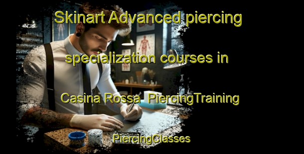 Skinart Advanced piercing specialization courses in Casina Rossa | #PiercingTraining #PiercingClasses #SkinartTraining-Italy