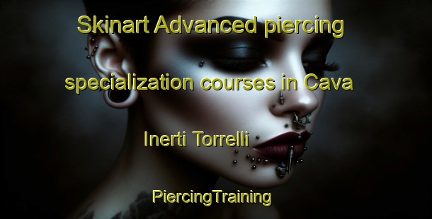 Skinart Advanced piercing specialization courses in Cava Inerti Torrelli | #PiercingTraining #PiercingClasses #SkinartTraining-Italy