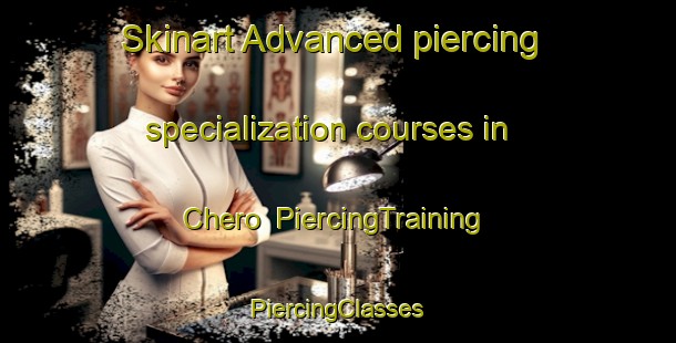 Skinart Advanced piercing specialization courses in Chero | #PiercingTraining #PiercingClasses #SkinartTraining-Italy