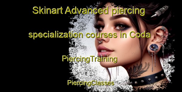 Skinart Advanced piercing specialization courses in Coda | #PiercingTraining #PiercingClasses #SkinartTraining-Italy