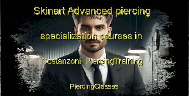 Skinart Advanced piercing specialization courses in Costanzoni | #PiercingTraining #PiercingClasses #SkinartTraining-Italy