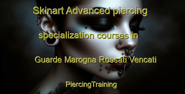 Skinart Advanced piercing specialization courses in Guarde Marogna Rossati Vencati | #PiercingTraining #PiercingClasses #SkinartTraining-Italy