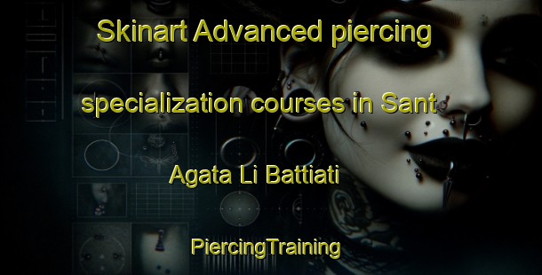 Skinart Advanced piercing specialization courses in Sant Agata Li Battiati | #PiercingTraining #PiercingClasses #SkinartTraining-Italy