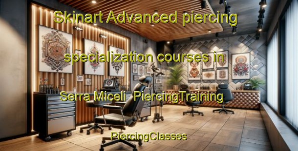 Skinart Advanced piercing specialization courses in Serra Miceli | #PiercingTraining #PiercingClasses #SkinartTraining-Italy