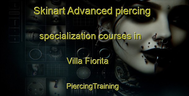 Skinart Advanced piercing specialization courses in Villa Fiorita | #PiercingTraining #PiercingClasses #SkinartTraining-Italy