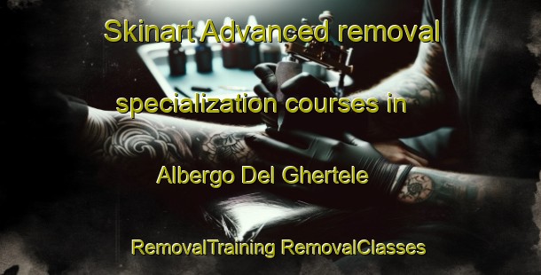 Skinart Advanced removal specialization courses in Albergo Del Ghertele | #RemovalTraining #RemovalClasses #SkinartTraining-Italy